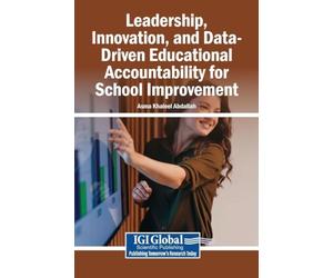 Leadership, Innovation, and Data-Driven Educational Accountability for School Improvement