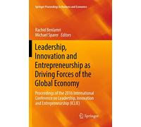 Leadership, Innovation and Entrepreneurship As Driving Forces of the Global Economy: Proceedings of the 2016 International Conference on Leadership, Innovation and Entrepreneurship