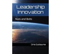Leadership Innovation: Nuts and Bolts