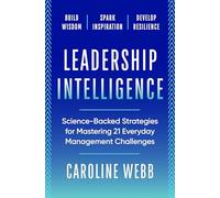 Leadership Intelligence: Science-based Strategies for Mastering Twenty-one Everyday Management Challenges