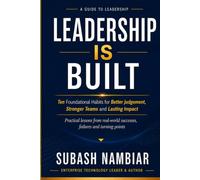 Leadership is Built: Ten Foundational Habits Brought to Life Through Real-World Leadership Stories