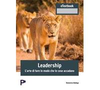 Leadership. L'arte di fare in modo che le cose accadano