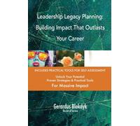 Leadership Legacy Planning: Building Impact That Outlasts Your Career