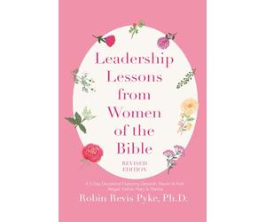 Leadership Lessons from Women of the Bible: A 5-Day Devotional Featuring Deborah, Naomi & Ruth, Abigail, Esther, Mary & Martha