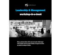 Leadership & Management Workshop-in-a-Book