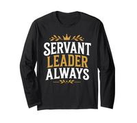 Leadership Motivational Simple Quote Servant Leader Always Maglia a Manica