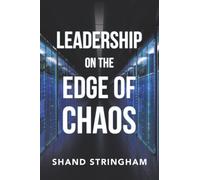 Leadership on the Edge of Chaos
