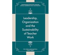 Leadership, Organisation and the Sustainability of Teacher Work: Towards a Processual View of Education