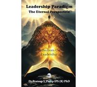 Leadership Paradigm: The Eternal Perspective: Reflections on Leadership
