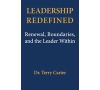 Leadership Redefined: Renewal, Boundaries, and the Leader Within