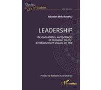 Leadership: Responsabilités, compétences et formation du chef d’établissement scolaire en RDC: Responsabilités, compétences et formation du chef d’établissement scolaire en RDC