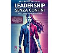 Leadership senza confini. Donne e uomini, insieme verso il successo