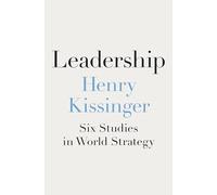 Leadership: Six Studies in World Strategy