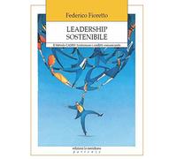 Leadership sostenibile. Metodo CASE: trasformare i conflitti comunicando
