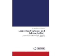 Leadership Strategies and Administration: Corporate Social Responsibility Practices Second Edition