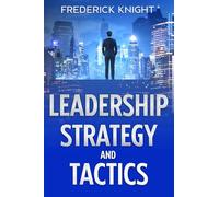 Leadership Strategy and Tactics
