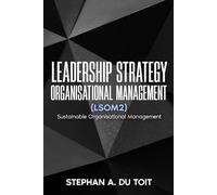 Leadership Strategy & Organisational Management. (LSOM2): Sustainable Organisational Management