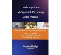 Leadership Stress Management: Performing Under Pressure