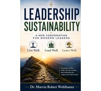 Leadership Sustainability™: A New Conversation for Modern Leaders