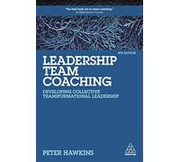 Leadership team coaching: developing collective transformational leadershi...