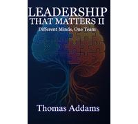 Leadership That Matters II: Different Minds, One Team