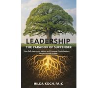 LEADERSHIP: THE PARADOX OF SURRENDER