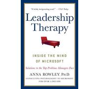 Leadership Therapy: Inside the Mind of Microsoft - Rowley Anna