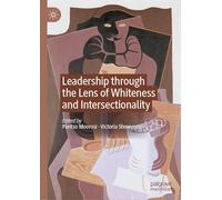 Leadership Through the Lens of Whiteness and Intersectionality