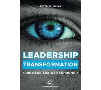 Leadership Transformation: Die neue Ära der Führung