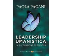 Leadership umanistica. La rivoluzione silenziosa