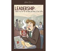 Leadership, Where you get all the blame and none of the coffee: Funny Leadership Journal, Lined Notebook, 100 Pages, (6 x 9 in)
