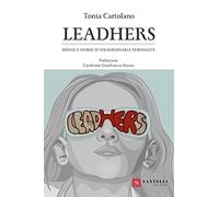 Leadhers. Donne e storie di straordinaria normalità
