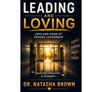 Leading And Loving: Joys and Pains of School Leadership