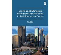 Leading and Managing Professional Services Firms in the Infrastructure Sector
