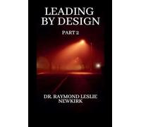 Leading By Design Part 2