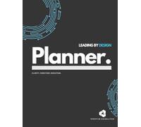 Leading By Design Planner: Master Clarity, Direction, and Execution in 90 Days