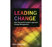 Leading Change: How Successful Leaders Approach Change Management - Lawren...
