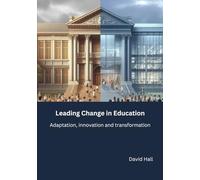 Leading Change in Education: Adaptation, innovation and transformation