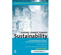 Leading Change toward Sustainability: A Change-Management Guide for Business, Government and Civil Society