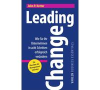 Leading Change: Wie Sie Ihr Unternehmen in acht Schritten erfolgreich verändern