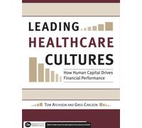 Leading Healthcare Cultures: How Human Capital Drives F - NUOVO Thomas Atchis...