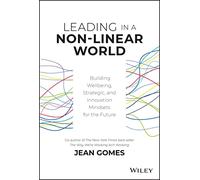 Leading in a Non-Linear World: Building Wellbeing, Strategic and Innovation Mindsets for the Future
