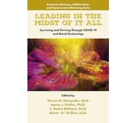 Leading in the Midst of It All: Surviving and Thriving Through Covid-19 and Racial Reckonings