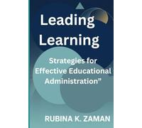 Leading Learning: Strategies for Effective Educational Administration”
