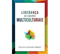 Leading Multicultural Teams [Portuguese] Liderança de equipes multiculturais