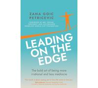 Leading on the Edge: The bold art of being more irrational and less mediocre