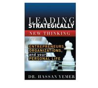Leading Strategically: New Thinking for Entrepreneurs,Organizations, and Your Personal Life