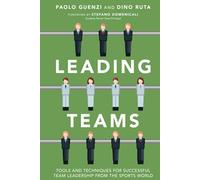 Leading Teams: Tools and Techniques for Successful Team Leadership from the Sports World