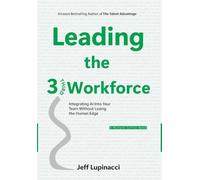 Leading the Third Workforce: Integrating AI Into Your Team Without Losing the Human Edge