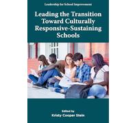 Leading the Transition Toward Culturally Responsive-sustaining Schools